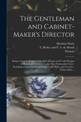 The Gentleman and Cabinet-maker's Director: Bei... 101545299X Book Cover