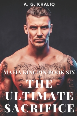 The Ultimate Sacrifice (Mafia Kingpin) - Book #5 of the Mafia Kingpin