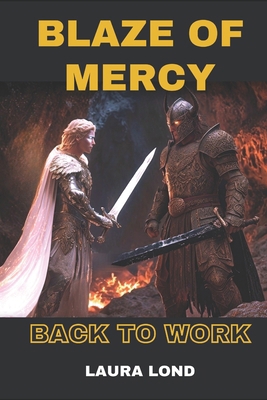 Blaze of Mercy: Back to Work            Book Cover