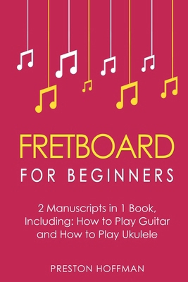 Fretboard: For Beginners - Bundle - The Only 2 ...            Book Cover