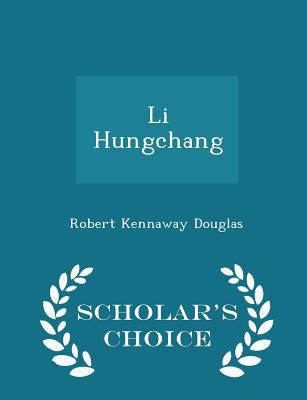 Li Hungchang - Scholar's Choice Edition 1296360008 Book Cover