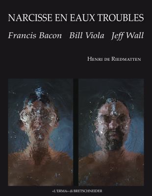 Narcissus in Troubled Waters: Francis Bacon, Bi... 8891304891 Book Cover