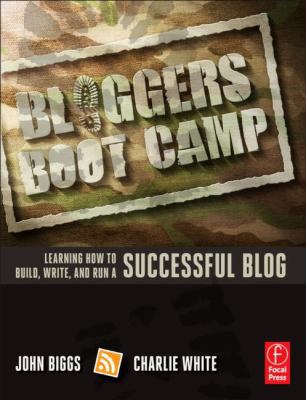 Bloggers Boot Camp: Learning How to Build, Writ... 0240819179 Book Cover