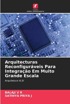 Arquitecturas Reconfiguráveis Para Integração E... [Portuguese] 6208192811 Book Cover
