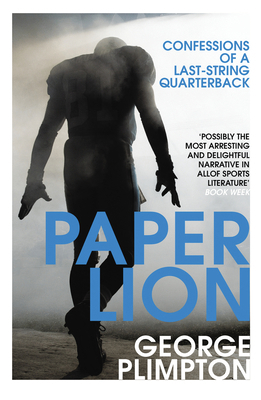 Paper Lion: Confessions of a last-string quarte... 022410022X Book Cover