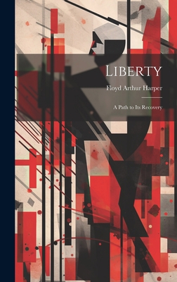 Liberty: A Path to its Recovery 1019425709 Book Cover