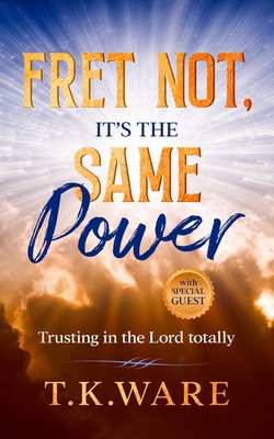 Fret Not, It's the Same Power B08H581LC4 Book Cover