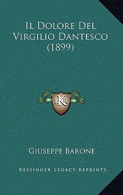 Il Dolore del Virgilio Dantesco (1899) [Italian] 1168768160 Book Cover