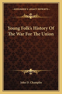 Young Folk's History Of The War For The Union 1162768770 Book Cover