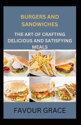 Burgers and Sandwiches: The Art of Crafting Del...            Book Cover