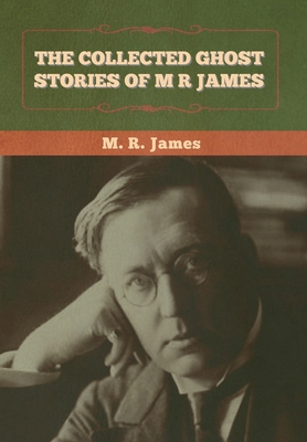 The Collected Ghost Stories of M. R. James 1636372813 Book Cover
