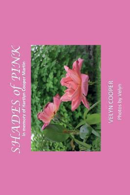 Shades of Pink: In Memory of Hartlyn Cooper Martin 1482677903 Book Cover