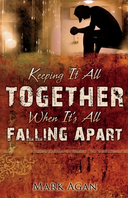 Keeping It All Together When It's All Falling A... 1490434127 Book Cover