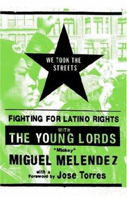 We Took the Streets: Fighting for Latino Rights... 0312267010 Book Cover