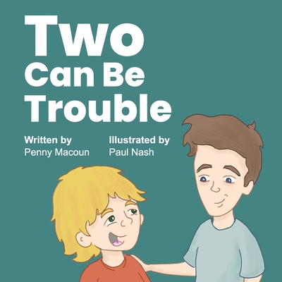 Two Can Be Trouble 0648837238 Book Cover