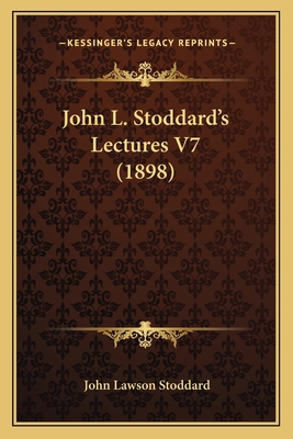 John L. Stoddard's Lectures V7 (1898) 1166611051 Book Cover