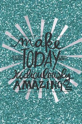 Make Today Ridiculously Amazing Weekly Planner:... 153991500X Book Cover