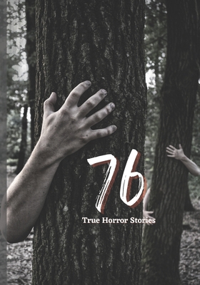 76 True Horror Stories: Scary Stories to Tell i... B09ZFF24F3 Book Cover