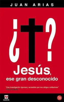 Jesus, Ese Gran Desconocido [Spanish] 8466308652 Book Cover