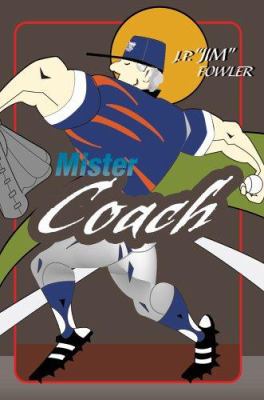 Mister Coach 0595364144 Book Cover