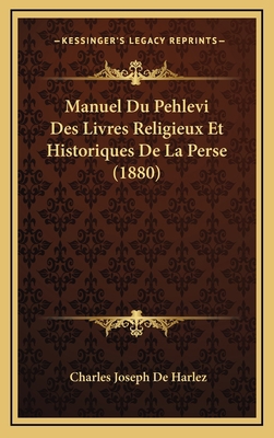 Manuel Du Pehlevi Des Livres Religieux Et Histo... [French] 116790477X Book Cover