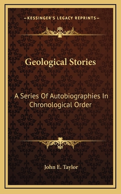 Geological Stories: A Series of Autobiographies... 1163738816 Book Cover