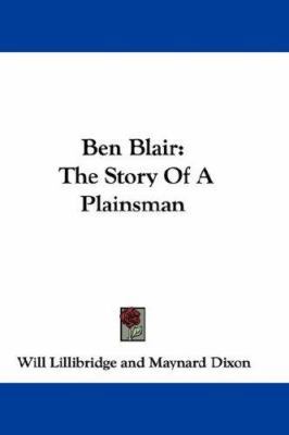Ben Blair: The Story Of A Plainsman 0548363439 Book Cover