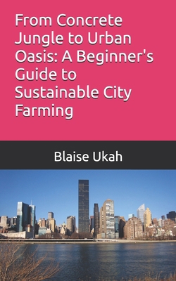 From Concrete Jungle to Urban Oasis: A Beginner... B0D4F6DQLV Book Cover