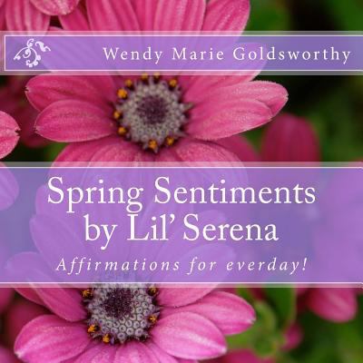 Spring Sentiments by Lil' Serena 1539182878 Book Cover