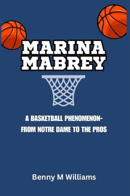 Marina Mabrey: A Basketball Phenomenon-From Not... B0DP5CGFM4 Book Cover