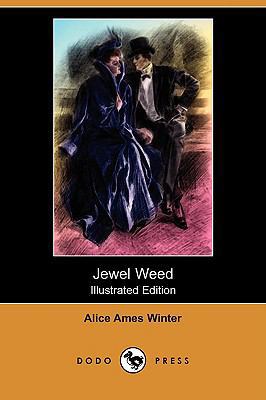 Jewel Weed (Illustrated Edition) (Dodo Press) 1409956008 Book Cover