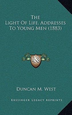 The Light Of Life, Addresses To Young Men (1883) 1165633620 Book Cover