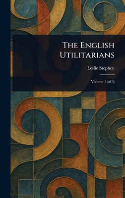 The English Utilitarians 1023193051 Book Cover