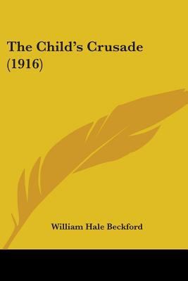 The Child's Crusade (1916) 143717096X Book Cover