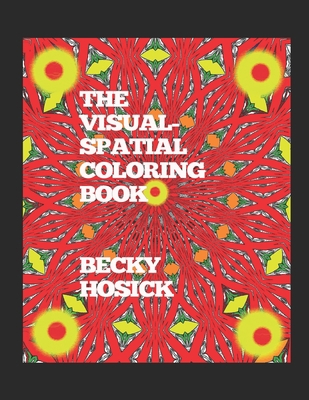 The Visual-Spatial Coloring Book B0851MYYFT Book Cover
