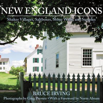 New England Icons: Shaker Villages, Saltboxes, ... 0881509272 Book Cover