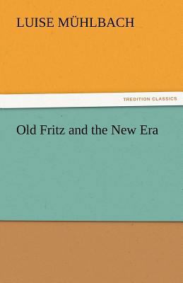 Old Fritz and the New Era 3842452195 Book Cover