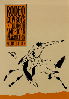 Rodeo Cowboys in the North American Imagination 0874173159 Book Cover