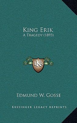 King Erik: A Tragedy (1893) 1164991655 Book Cover