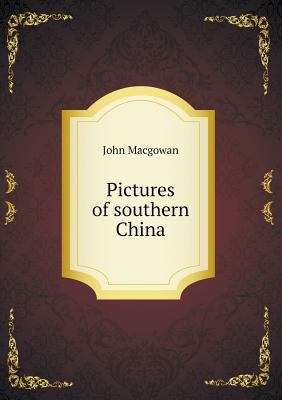 Pictures of southern China 5518638094 Book Cover