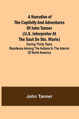A Narrative of the Captivity and Adventures of ... 9356706425 Book Cover
