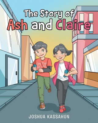 The Story of Ash and Claire 1662455992 Book Cover
