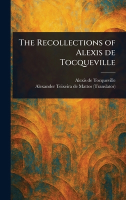 The Recollections of Alexis De Tocqueville 1023271583 Book Cover
