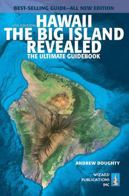 Hawaii the Big Island Revealed: The Ultimate Gu... 1949678008 Book Cover