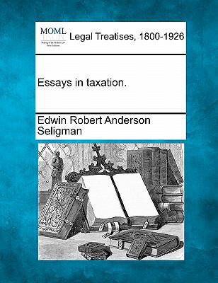 Essays in taxation. 1240120559 Book Cover