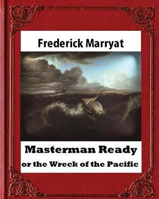 Masterman Ready, or the Wreck of the Pacific (1... 1530712114 Book Cover