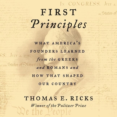 First Principles: What America's Founders Learn... 1799944743 Book Cover