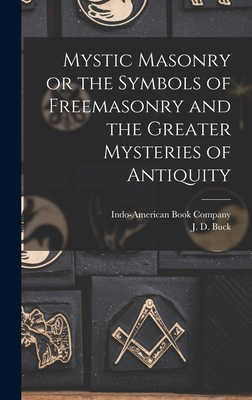 Mystic Masonry or the Symbols of Freemasonry an... 1015793347 Book Cover