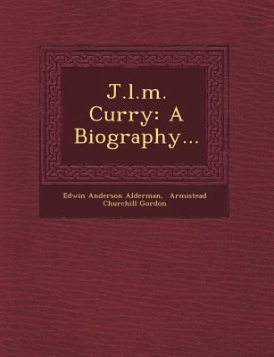 J.l.m. Curry: A Biography... 1249482895 Book Cover