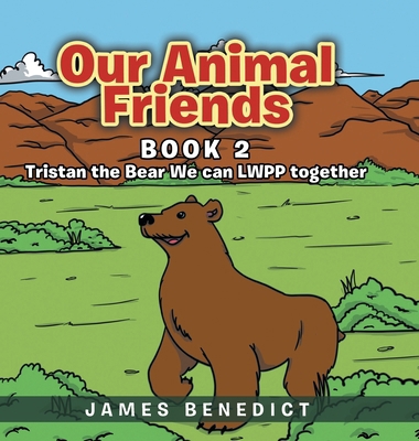 Our Animal Friends: Book 2: Tristan the Bear We...            Book Cover